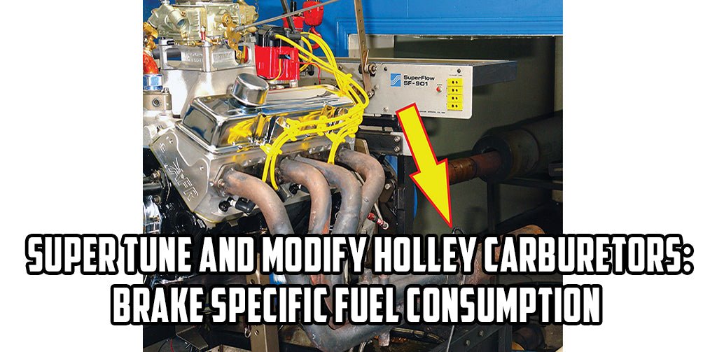 How to Super Tune and Modify Holley Carburetors:  Brake Specific Fuel Consumption
