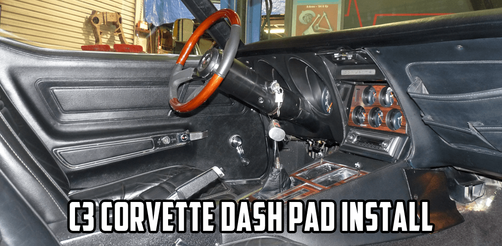How to Restore Your C3 Corvette: 1968-1982: Dash Pad Installation