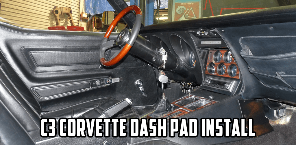 How to Restore Your C3 Corvette 1968 1982 Dash Pad Installation