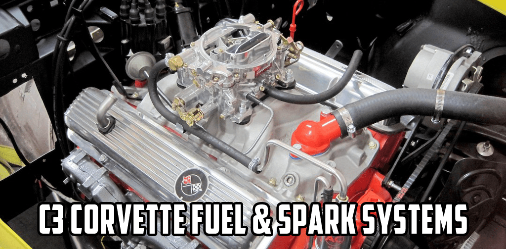 How to Restore Your C3 Corvette: 1968-1982: Fuel and Spark Systems