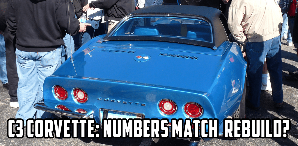 How to Restore Your C3 Corvette: 1968-1982: Should Your Numbers Match?