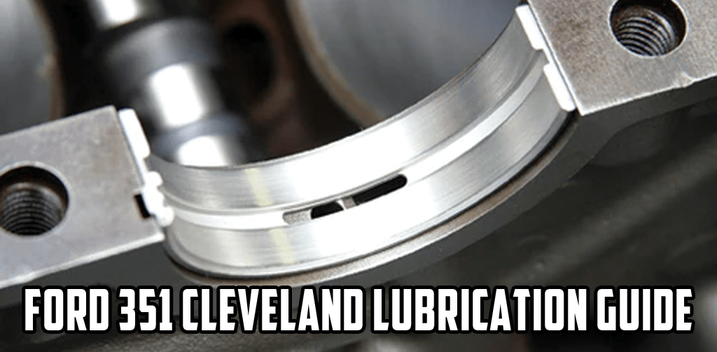 Ford 351 Cleveland Engines: Lubrication
