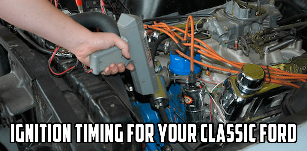 A Primer on Ignition Timing for your Classic Ford