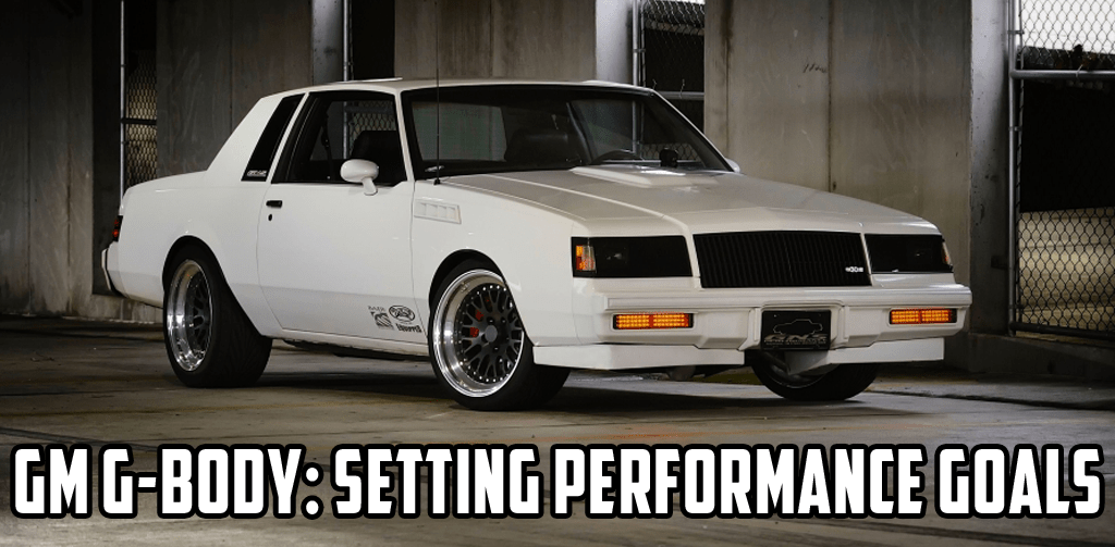 GM G-Body Performance Upgrades: Setting Performance Goals