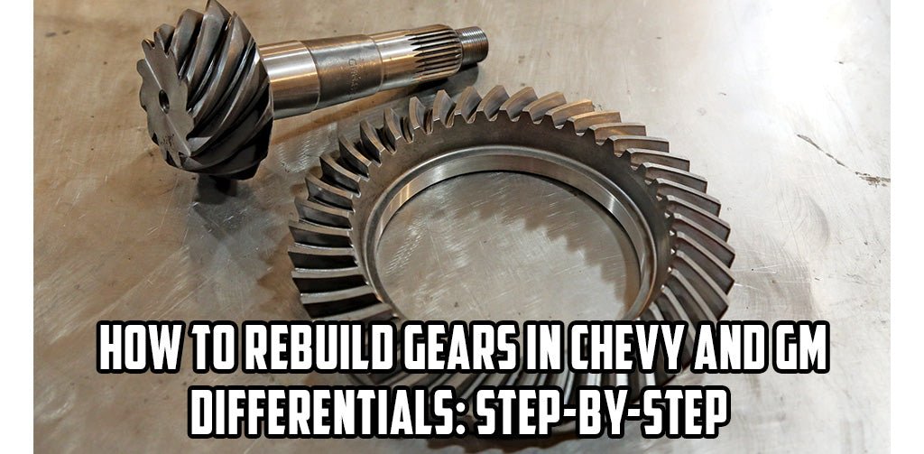 How to Rebuild Gears in Chevy and GM Differentials: Step-by-Step