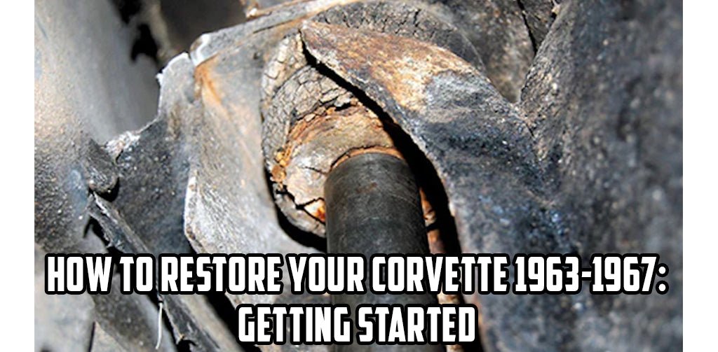How to Restore Your Corvette 1963-1967: Getting Started