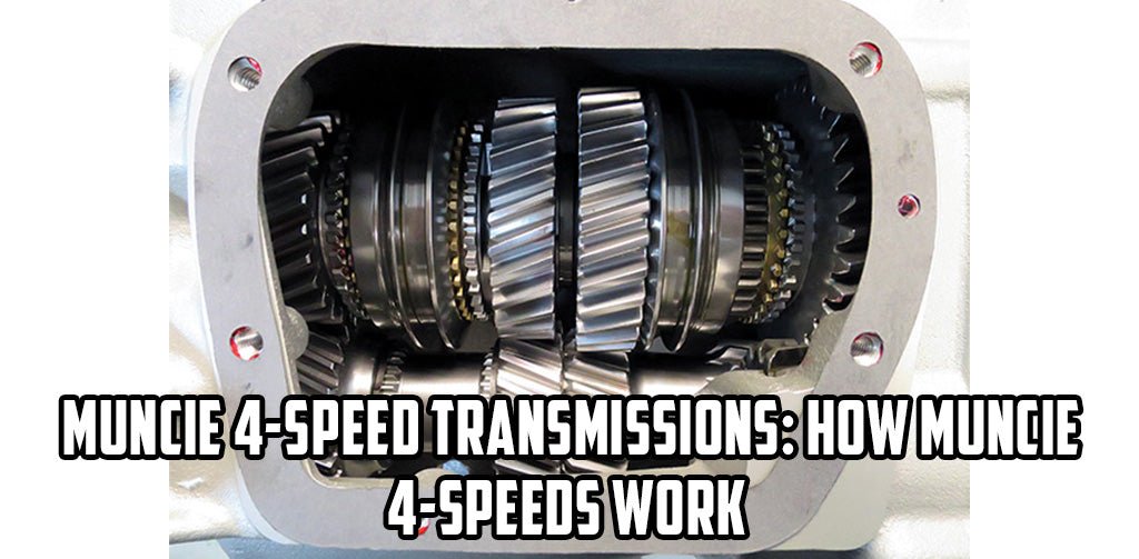 Muncie 4Speed Transmissions How Muncie 4Speeds Work