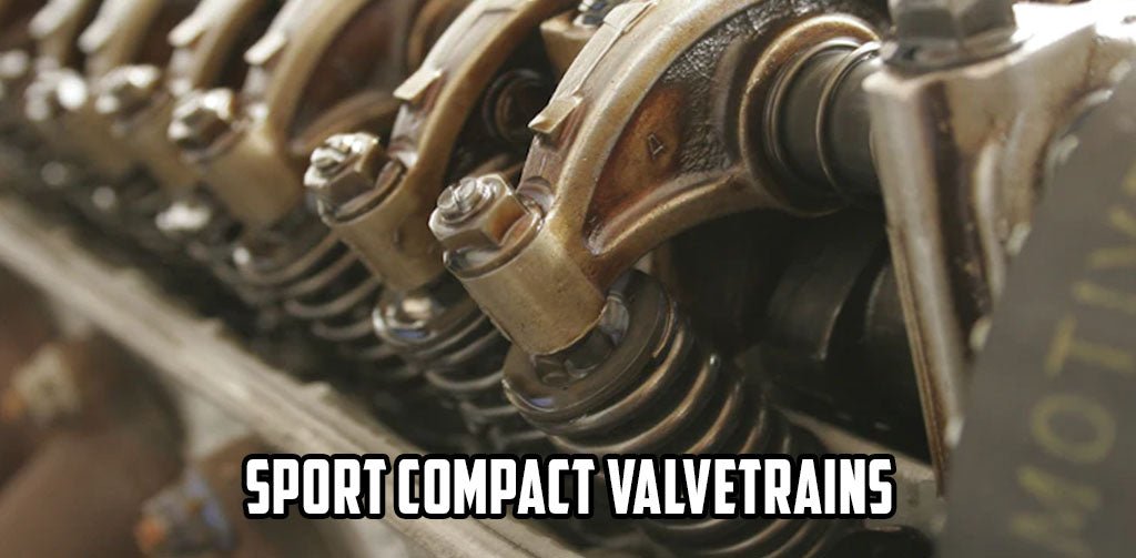 Sport Compact Valvetrains