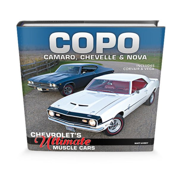 COPO Camaro, Chevelle & Nova: Chevrolet's Ultimate Muscle Cars