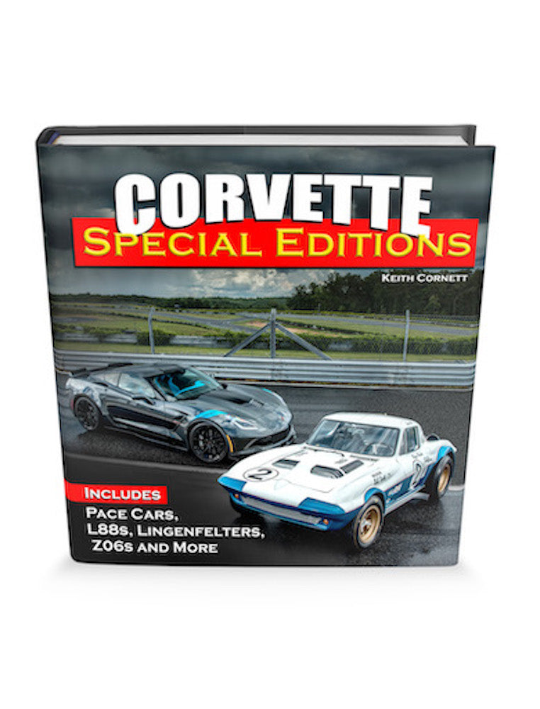 Corvette Special Editions: Includes Pace Cars, L88s, Callaways