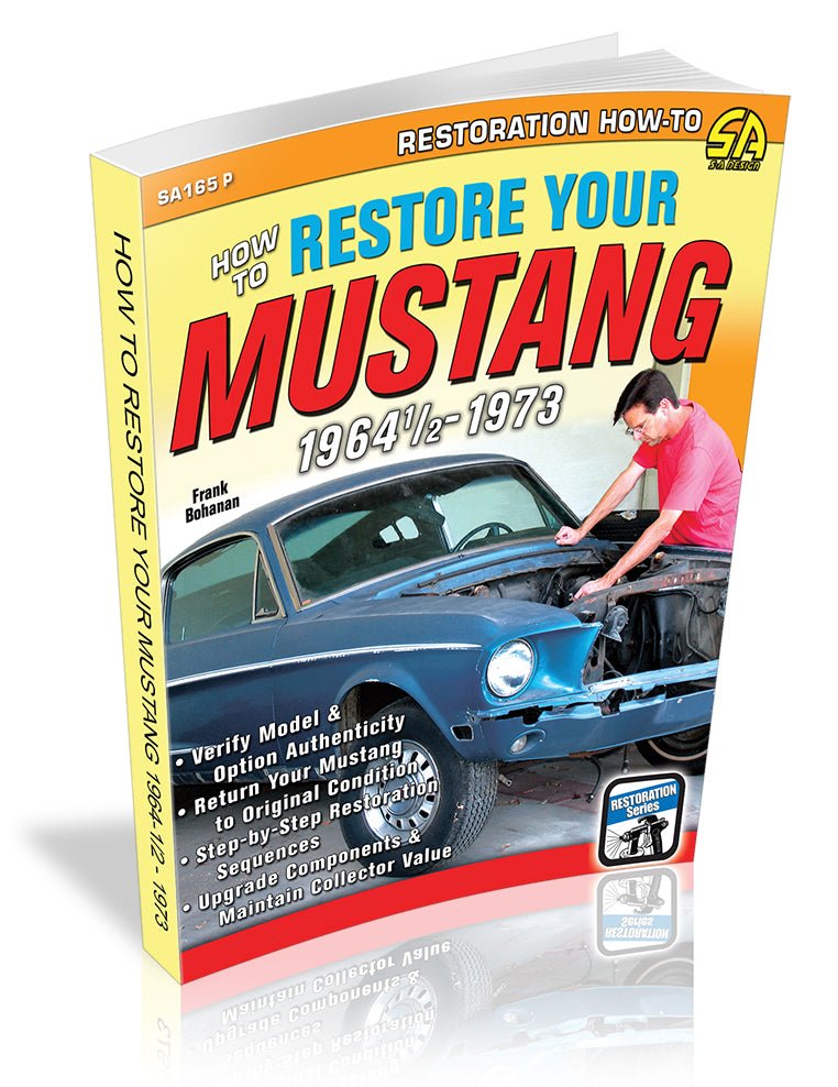 How to Restore Your Mustang 1964 1/2-73 – CarTechBooks