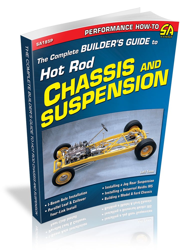 The Complete Builder's Guide to Hot Rod Chassis & Suspension