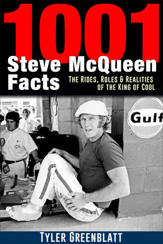 Image of 1001 Steve McQueen Facts: The Rides, Roles and Realities of the King of Cool