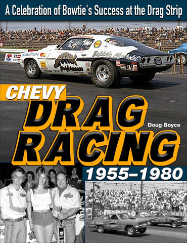 Image of Chevy Drag Racing 1955-1980: A Celebration of Bowtie's Success at the Drag Strip