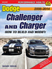 Dodge Challenger and Charger: How to Build and Modify 2006-2014