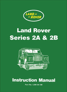 Land Rover Series 2A &amp; 2B Instruction Manual