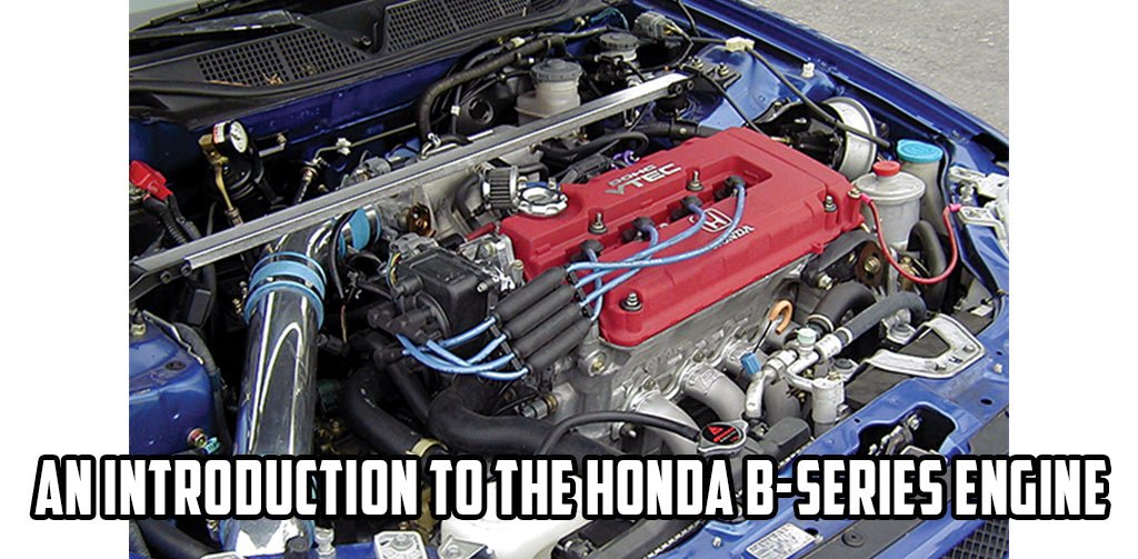 An Introduction to the Honda B-Series Engine