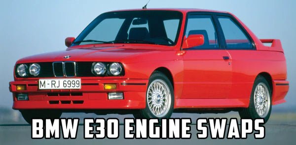 BMW E30 Engine Swaps