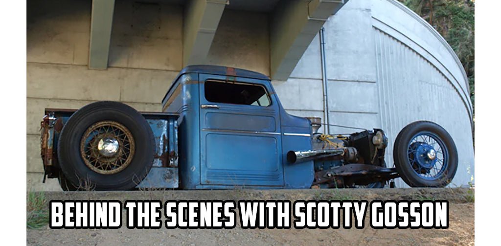 Behind the Scenes with Scotty Gosson