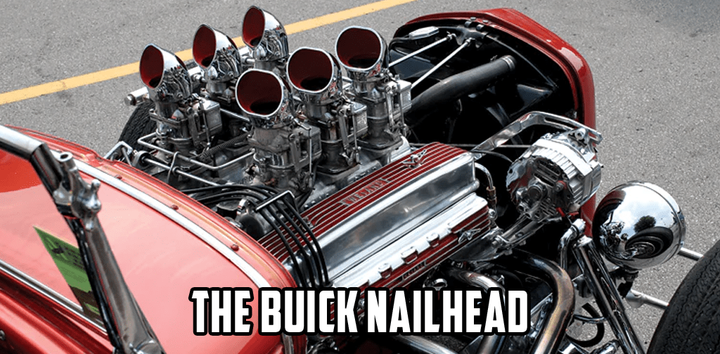The Buick Nailhead