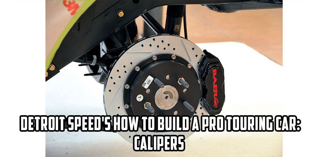 Detroit Speed's How to Build a Pro Touring Car: Calipers