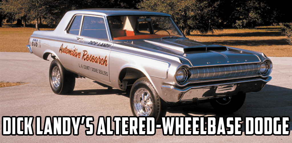 Dick Landy’s Altered-Wheelbase 1964 Dodge