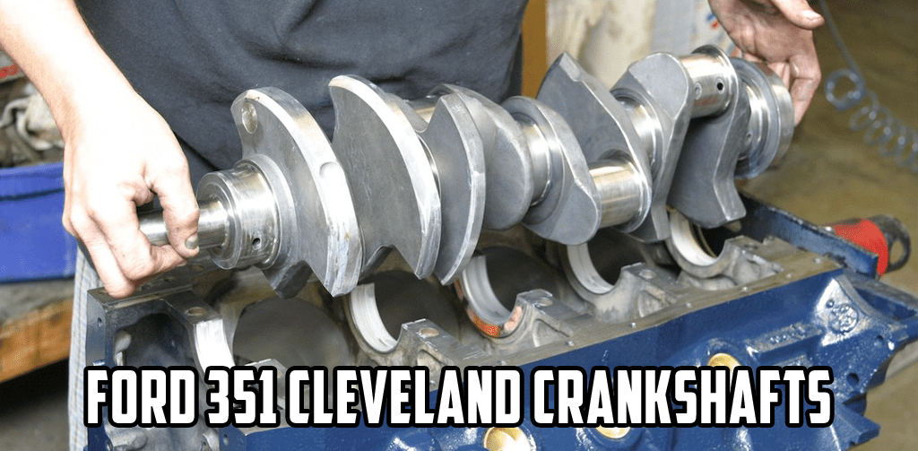 Ford 351 Cleveland Engines: Crankshafts