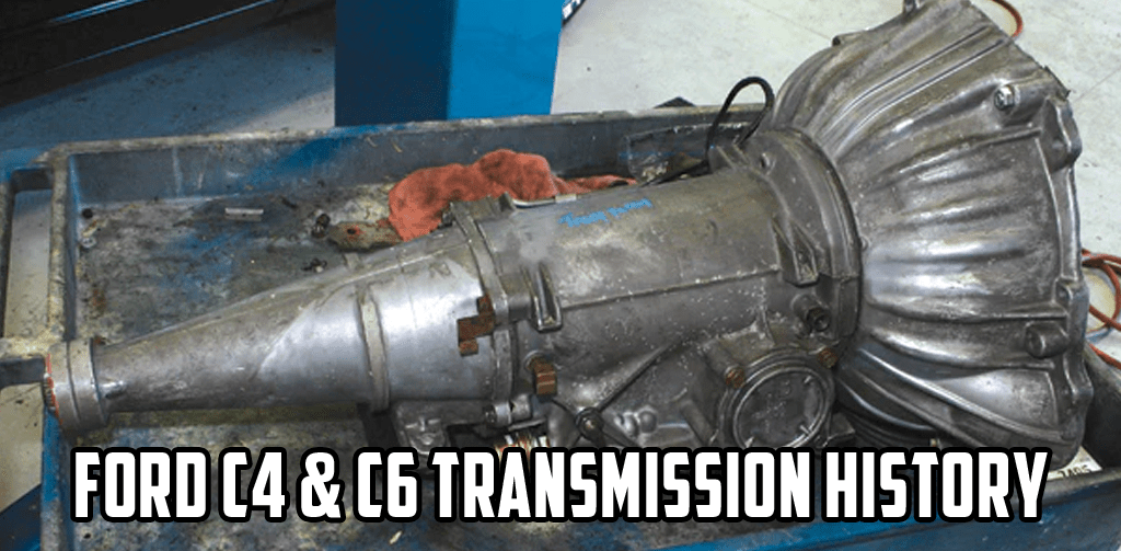 Ford C4 and C6 Automatic Transmission History and Facts – CarTechBooks