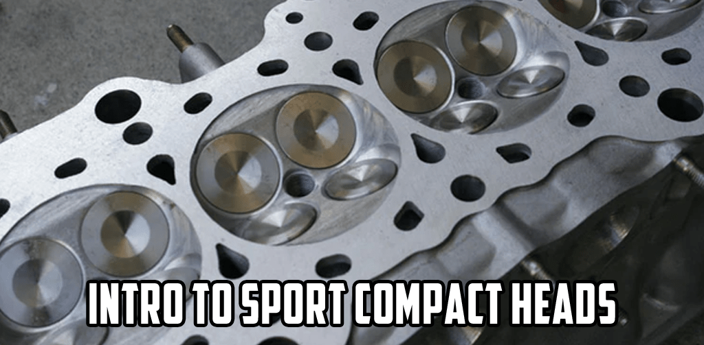 An Introduction to Sport Compact Cylinder Heads – CarTechBooks