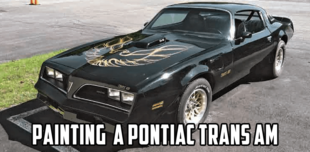 Painting Guide for Restoring Pontiac Trans Am and Firebirds (70-81)