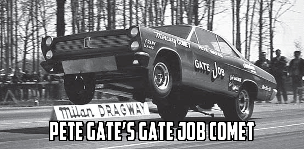 Drag Racing Warriors: Pete Gate's Gate Job Comet