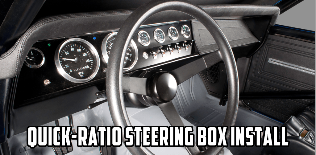 QuickRatio Steering Box Installation