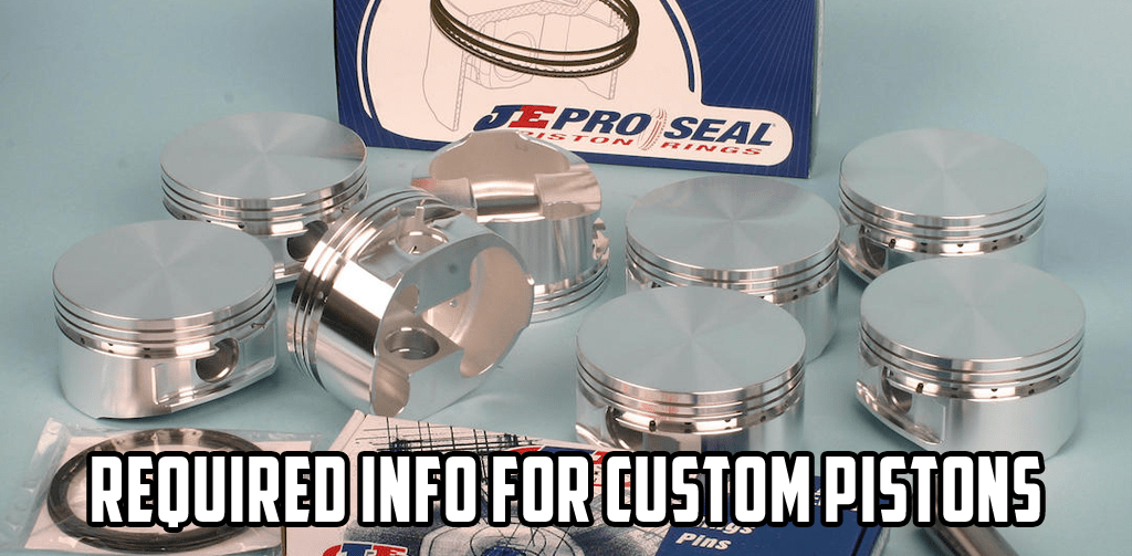Modern Engine Blueprinting Techniques: Required Information for Custom Piston