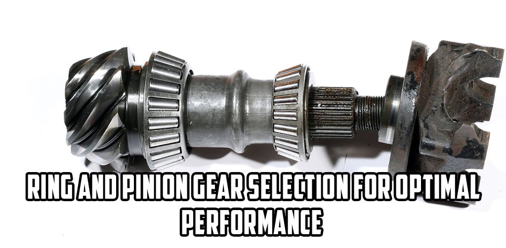 Ring and Pinion Gear Selection for Optimal Performance