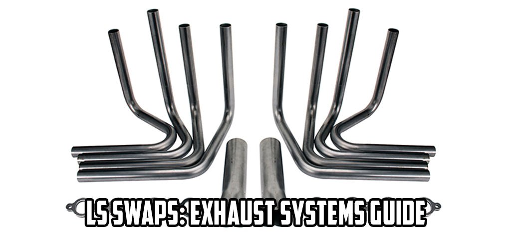 LS SWAPS: Exhaust Systems Guide