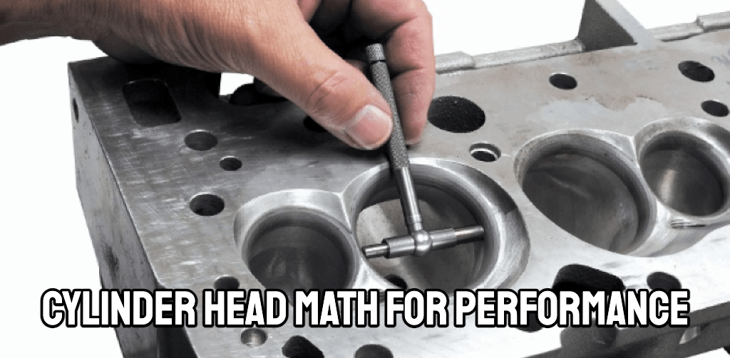 Cylinder Head Math for Engine Performance