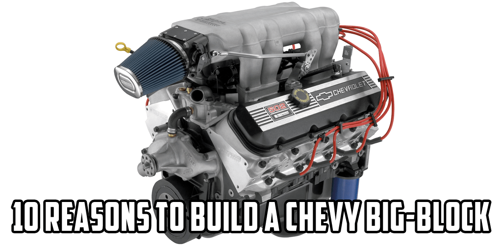 Chevy Big-Block Engine Parts Interchange: Top 10 Reasons to Build a Ge ...