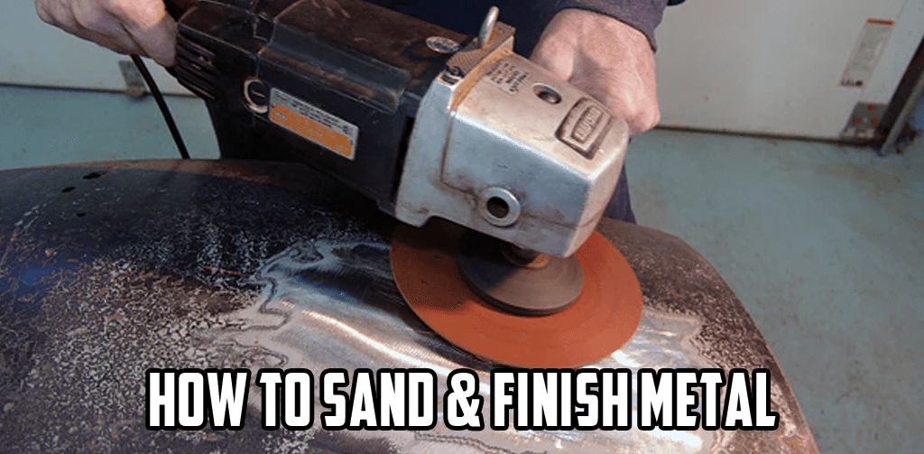Sanding and Finishing Metal