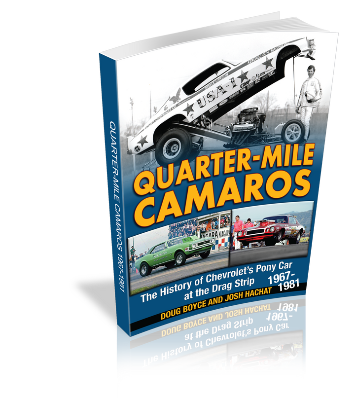 Quarter-Mile Camaros: The History of Chevrolet's Pony Car at the Drag Strip 1967-1981