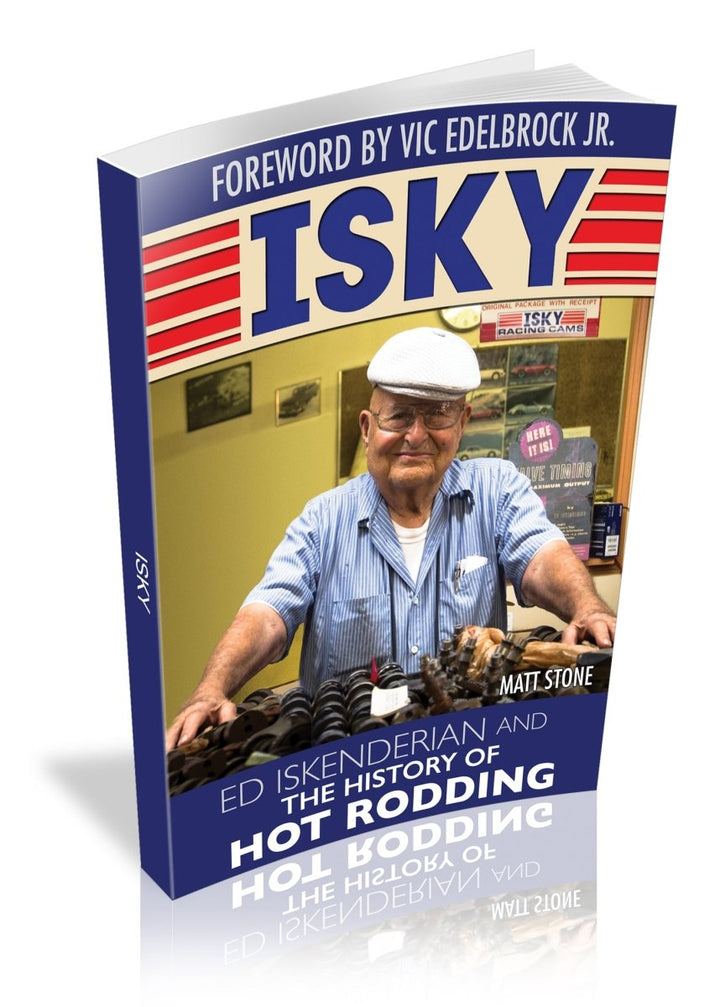 Isky: Ed Iskenderian and the History of Hot Rodding