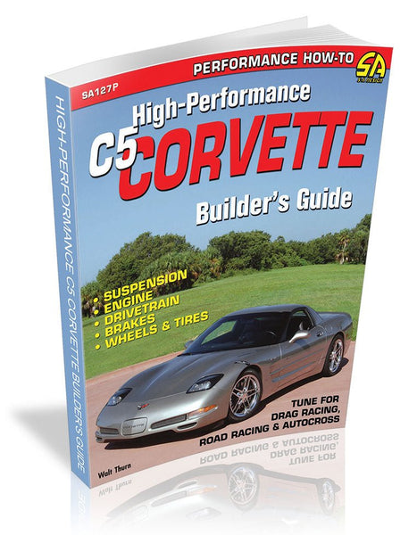 High-Performance C5 Corvette Builder's Guide – CarTechBooks