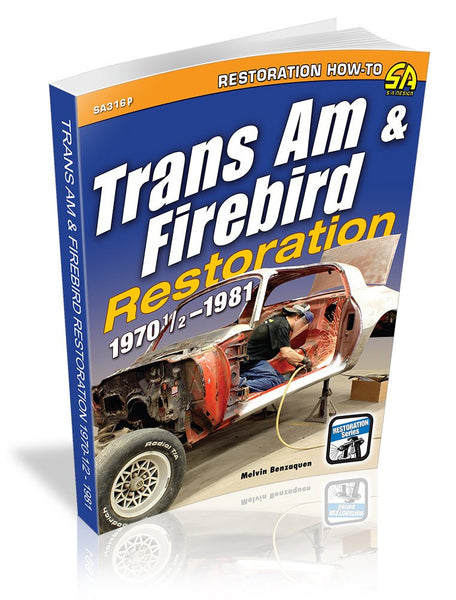Trans Am & Firebird Restoration: 1970-1/2 - 1981 – CarTechBooks
