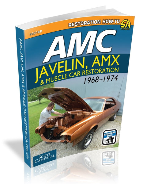 AMC Javelin, AMX and Muscle Car Restoration 1968-1974 – CarTechBooks