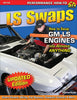 LS Swaps: How to Swap GM LS Engines into Almost Anything
