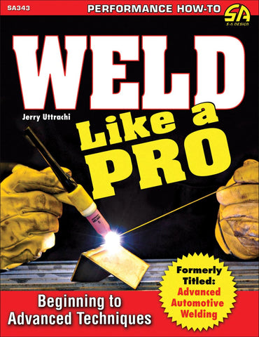 Weld Like a Pro: Beginning to Advanced Techniques
