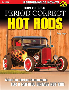 How to Build Period Correct Hot Rods