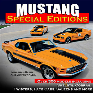 Mustang Special Editions: Over 500 Models Including Shelbys, Cobras, Twisters, Pace Cars, Saleens and more