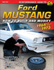 Ford Mustang 1964 1/2 - 1973: How to Build & Modify