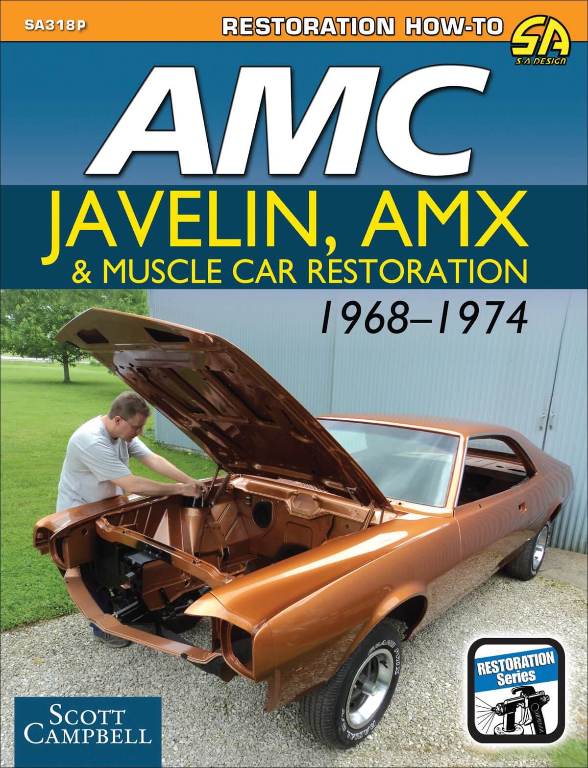 AMC Javelin, AMX and Muscle Car Restoration 1968-1974 – CarTechBooks