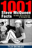 1001 Steve McQueen Facts: The Rides, Roles and Realities of the King of Cool
